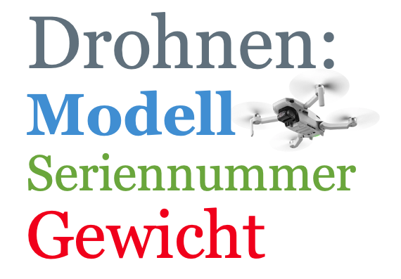 Drohnen versichern wie: Modell, Seriennummer, Gewicht