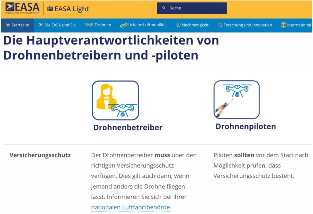 EASA: Der Drohnenbetreiber muss über den richtigen Versicherungsschutz verfügen. Dies gilt auch dann, wenn jemand anders die Drohne fliegen lässt.